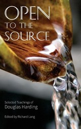 Open To The Source - Douglas Edison Harding - 9781908774507