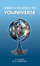 Journey To The Centre Of The Youniverse - Douglas Edison Harding - 9781908774538