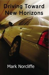 Driving Towards New Horizons - NORCLIFFE,  Mark - 9781908775719
