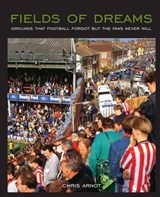 Fields of Dreams - Chris Arnot - 9781908779014