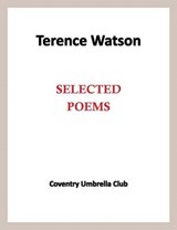 Terence Watson - Selected Poems - Terence Watson - 9781908837028