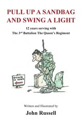 Pull Up a Sandbag and Swing a Light - RUSSELL,  John - 9781908837042