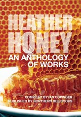 HEATHER HONEY - An Anthology of Works - Peter Schollick ; Brother Adam - 9781908904904