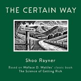 The Certain Way - Shoo Rayner ; Wallace D Wattles - 9781908944498
