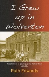 I Grew Up in Wolverton - EDWARDS,  Ruth - 9781909054035
