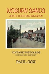 Woburn Sands, Aspley Heath and Wavendon Vintage Postcards - COX,  Paul - 9781909054721