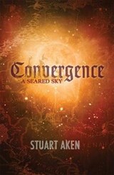 A Seared Sky - Convergence - MR Stuart Aken - 9781909163560