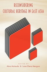 Reconsidering Cultural Heritage in East Asia - MATSUDA,  Akira ; Mengoni, Luisa Elena - 9781909188884