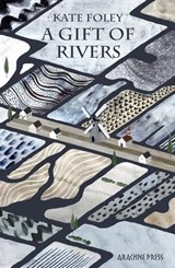 A Gift of Rivers - Kate Foley - 9781909208964