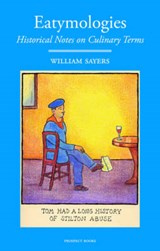 Eatymologies - SAYERS,  William - 9781909248380