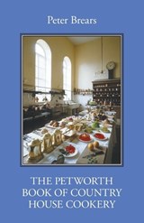 The Petworth Book of Country House Cooking - BREARS,  Peter - 9781909248434