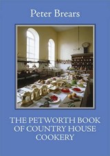 The Petworth Book of Country House Cooking - BREARS,  Peter - 9781909248434
