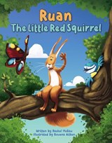 Ruan the Little Red Squirrel - Rachel McGaw - 9781909266049