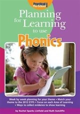Planning for Learning to Use Phonics - Rachel Sparks Linfield ; Ruth Sutcliffe - 9781909280380