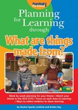 Planning for Learning Through What are Things Made from? - Rachel Sparks-Linfield ; Ray Emiko - 9781909280441