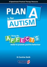 Plan A is for Autism - Caroline Smith - 9781909301412