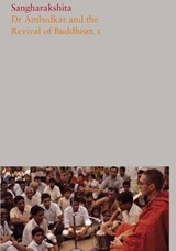 Dr Ambedkar and the Revival of Buddhism - Sangharakshita - 9781909314825