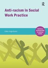 Anti-racism in Social Work practice - Angie (Nottingham Trent University) Bartoli - 9781909330139