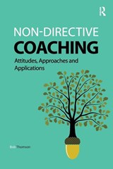 Non-directive Coaching - Bob Thomson - 9781909330573