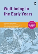 Well-being in the Early Years - Caroline Bligh ; Sue Chambers ; Chelle Davison ; Ian Lloyd ; Jackie Musgrave ; June O'Sullivan ; Susan Waltham - 9781909330658