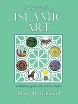 Discovering Islamic Art - Mary Beardwood - 9781909339040