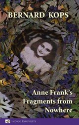 Anne Frank's Fragments from Nowhere - Bernard Kops - 9781909357914
