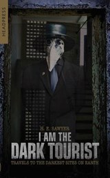 I Am The Dark Tourist - H.E. Sawyer - 9781909394582