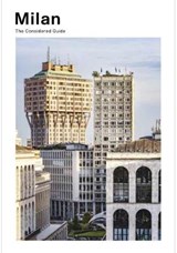 Milan: the considered guide -  - 9781909399969