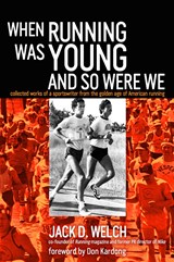 When Running Was Young and So Were We - Jack Welch - 9781909457164