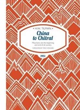 China to Chitral Paperback - Major H. W. Tilman - 9781909461345