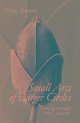 Small Arcs of Larger Circles - Nora Bateson - 9781909470965