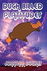 Duck Billed Platitudes - Jonathan Downes - 9781909488540