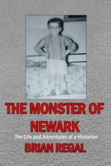 The Monster of Newark - Brian Regal - 9781909488748
