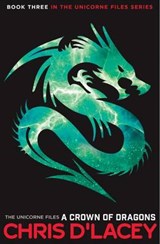A Crown of Dragons - D'LACEY,  Chris - 9781909489691