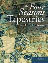 The Four Seasons Tapestries at Hatfield House - BATH,  Michael - 9781909492035