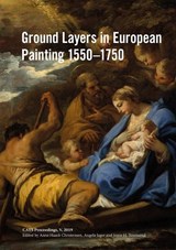 Ground Layers in European Painting 1550-1750 - CHRISTENSEN,  Anne Haack - 9781909492790