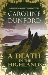 A Death in the Highlands (Euphemia Martins Mystery 2) - DUNFORD,  Caroline - 9781909520981