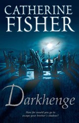 Darkhenge - Catherine Fisher - 9781909531451