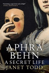 Aphra Behn: A Secret Life - Janet Todd - 9781909572065