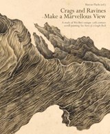 Crags and Ravines Make a Marvellous View - A Study of Wu Bin's Unique 17th Century Scroll Painting "Ten Views of a Lingbi Rock" - FLACKS,  Marcus - 9781909631199