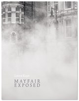 Mayfair Exposed - Loren Kaye - 9781909631458