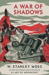 War Of Shadows - W. Stanley Moss - 9781909657380
