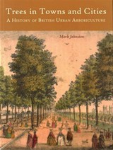 Trees in Towns and Cities - Mark Johnston - 9781909686625