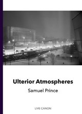 Ulterior Atmospheres - Samuel Prince - 9781909703971