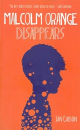 Malcolm Orange Disappears - Jan Carson - 9781909718319