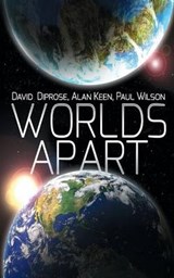 Worlds Apart - David Diprose ; Alan Keen ; Paul Wilson - 9781909740952