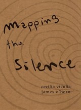 Cecilia Vicuña & James O'Hern: Mapping the Silence -  - 9781909792340