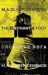 The Elephant's Foot - Michael Oliver-Semenov - 9781909844605