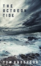 The Actaeon Tide - Tom Anderson - 9781909844810