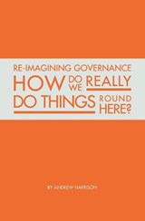 Re-Imagining Governance - Andrew (University of Nottingham) Harrison - 9781909847026